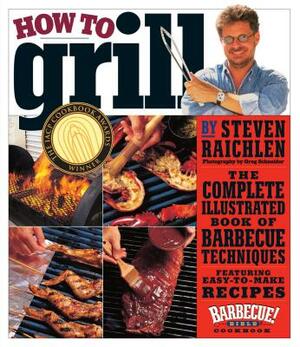 How to Grill by Steven Raichlen