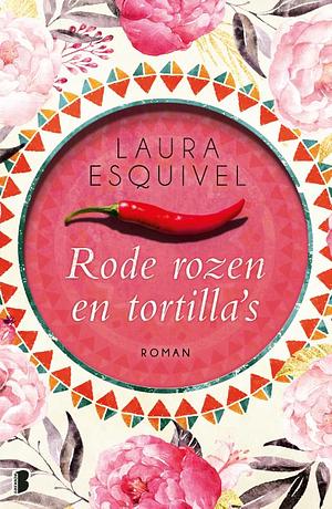 Rode rozen en tortillas by Laura Esquivel