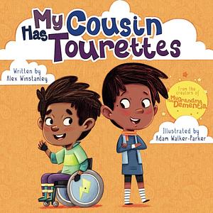 My Cousin Has Tourettes by Alex Winstanley