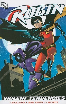 Robin: Violent Tendencies by Chuck Dixon, Víctor Ibáñez, Rafael Albuquerque, David Baldeón, Chris Batista