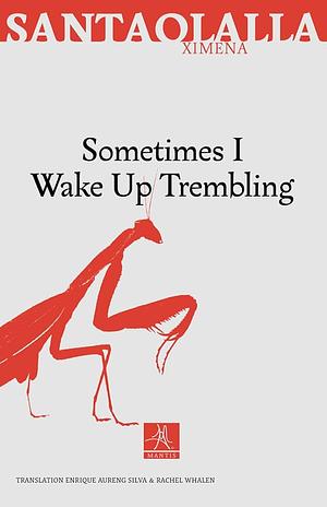 Sometimes I Wake Up Trembling by Ximena Santaolalla