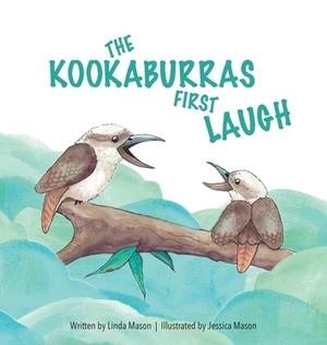 The Kookaburras First Laugh by Linda Mason