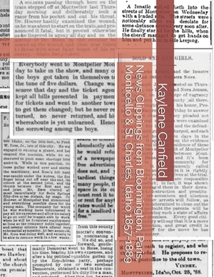 News Clippings from Bloomington, Paris, Monticello & St. Charles, Idaho 1857-1889 by David Andersen, Kaylene Canfield