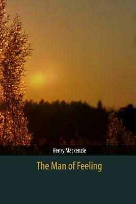 The Man of Feeling by Henry MacKenzie