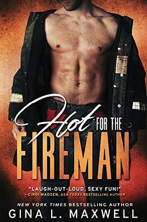 Hot for the Fireman by Gina L. Maxwell