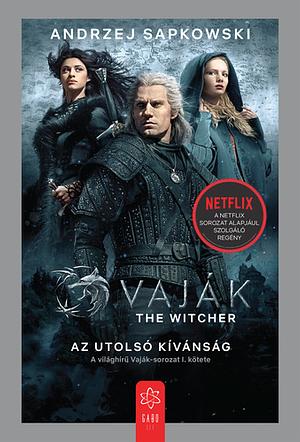 Vaják - Az utolsó kívánság by Andrzej Sapkowski