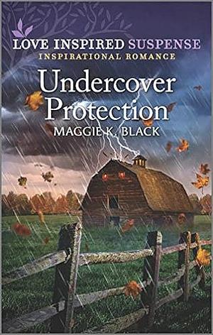 Undercover Protection by Maggie K. Black, Maggie K. Black