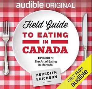 The Field Guide to Eating in Canada  by Meredith Erickson