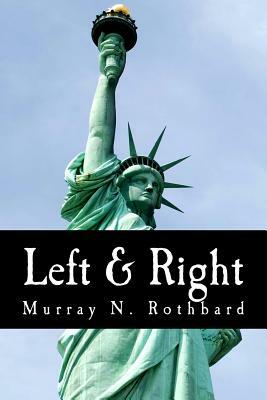 Left & Right (Large Print Edition): The Prospects for Liberty by Murray N. Rothbard