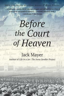Before the Court of Heaven by Jack Mayer