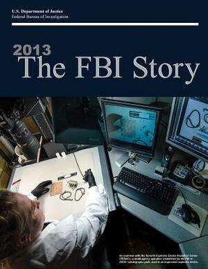 2013 The FBI Story (Color) by U. S. Department of Justice, Federal Bureau of Investigation