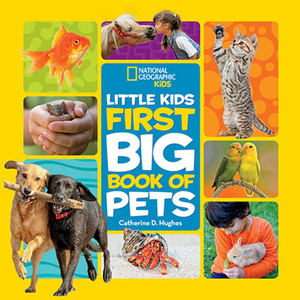 Little Kids First Big Book of Pets by Catherine D. Hughes