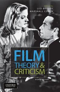 Film Theory and Criticism by Leo Braudy, Marshall Cohen