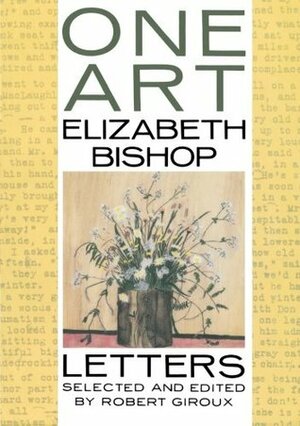 One Art by Elizabeth Bishop, Robert Giroux