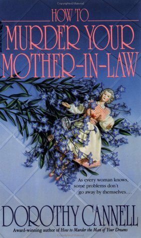 How to Murder Your Mother-In-Law by Dorothy Cannell