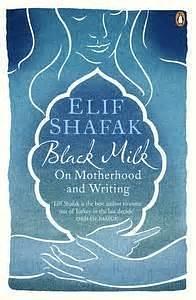 Black Milk by Elif Shafak, Elif Shafak