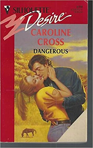 Dangerous by Caroline Cross