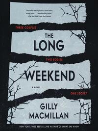 The Long Weekend by Gilly Macmillan