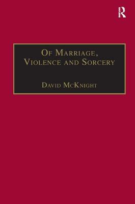 Of Marriage, Violence and Sorcery: The Quest for Power in Northern Queensland by David McKnight