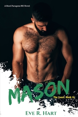 Mason: A Steel Paragons MC Novel by Eve R. Hart