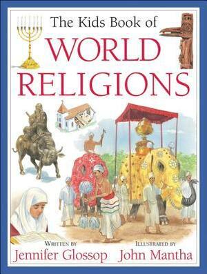 The Kids Book of World Religions by John Mantha, Jennifer Glossop