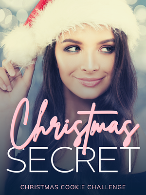 Christmas Secret: Christmas Cookie Challenge by Hazel J. North