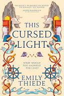 This Cursed Light: The epic romantic fantasy sequel to This Vicious Grace by Emily Thiede