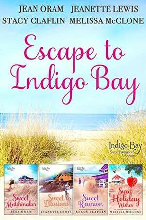 Escape to Indigo Bay: Four Sweet Beach Reads by Jean Oram, Stacy Claflin, Melissa McClone, Jeanette Lewis