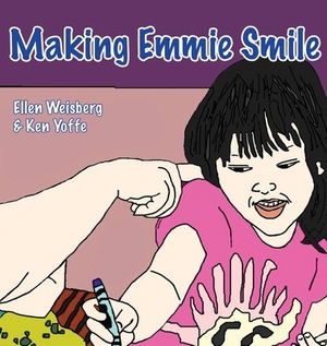 Making Emmie Smile by Ken Yoffe, Ellen Weisberg