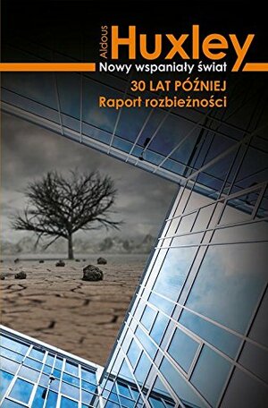 Nowy wspaniały świat 30 lat później. Raport rozbieżności by Aldous Huxley