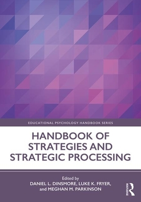 Handbook of Strategies and Strategic Processing by 