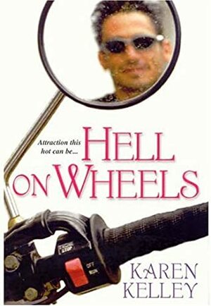 Hell On Wheels by Karen Kelley