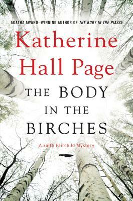 The Body in the Birches: A Faith Fairchild Mystery by Katherine Hall Page