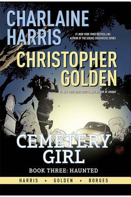 Charlaine Harris Cemetery Girl Book Three: Haunted by Charlaine Harris, Christopher Golden