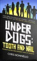 Underdogs: Tooth and Nail by Chris Bonnello