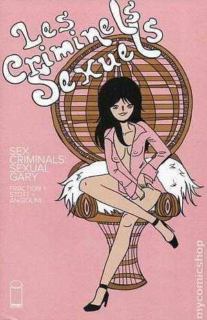 Sex Criminals: Sexual Gary by Matt Fraction, Rachael Stott, Enrica Eren Angiolini