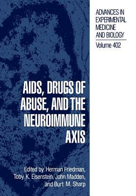 Aids, Drugs of Abuse, and the Neuroimmune Axis by 