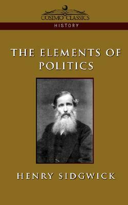 The Elements of Politics by Henry Sidgwick