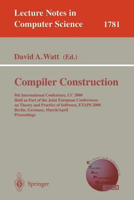 Compiler Construction: 9th International Conference, CC 2000 Held as Part of the Joint European Conferences on Theory and Practice of Softwar by 