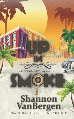 Up in Smoke by Shannon Vanbergen