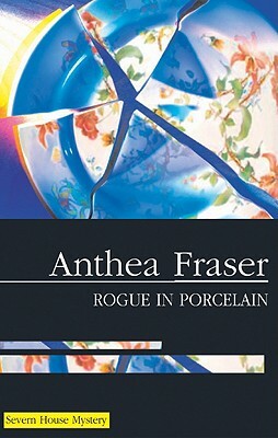 Rogue in Porcelain by Anthea Fraser