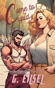 Come to Cupid by G. Eilsel