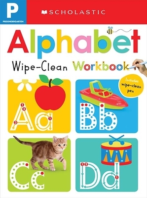 Pre-K Alphabet Wipe-Clean Workbook: Scholastic Early Learners (Wipe-Clean) by Scholastic, Inc, Scholastic Early Learners
