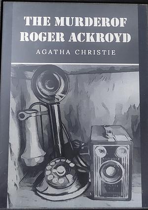 The Murder of Roger Ackroyd by Agatha Christie