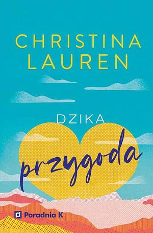 Dzika przygoda by Christina Lauren
