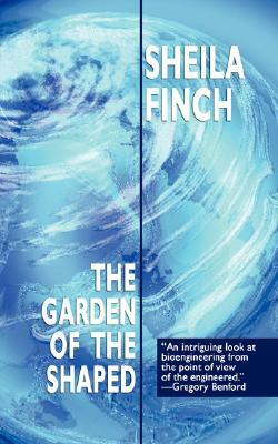 Garden of the Shaped by Sheila Finch