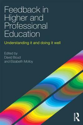 Feedback in Higher and Professional Education: Understanding it and doing it well by 