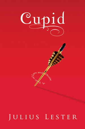 Cupid: A Tale of Love and Desire by Julius Lester