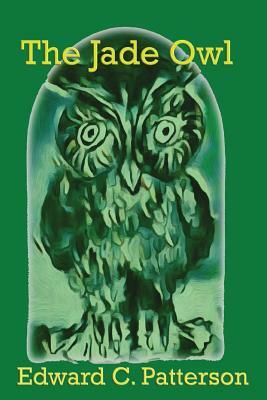 The Jade Owl by Edward C. Patterson