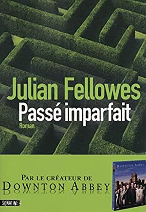 Passé imparfait by Julian Fellowes, Jean Szlamowicz